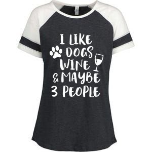 I Like Dogs Wine And Maybe 3 People Funny Sarcasm Women Gift Meaningful Gift Enza Ladies Jersey Colorblock Tee