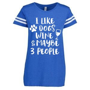 I Like Dogs Wine And Maybe 3 People Funny Sarcasm Women Gift Meaningful Gift Enza Ladies Jersey Football T-Shirt