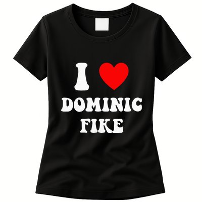 I Love Dominic Fike Womens T-Shirt