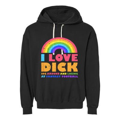 I Love Dicking Around Rainbow Fantasy Football Loser Trophy Garment-Dyed Fleece Hoodie