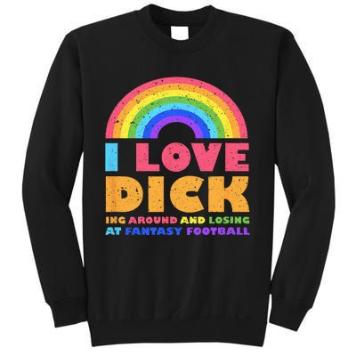 I Love Dicking Around Rainbow Fantasy Football Loser Trophy Sweatshirt