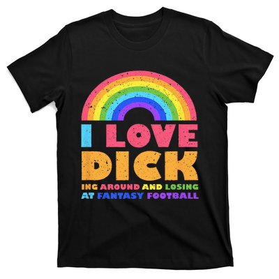 I Love Dicking Around Rainbow Fantasy Football Loser Trophy T-Shirt