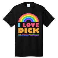 I Love Dicking Around Rainbow Fantasy Football Loser Trophy Tall T-Shirt