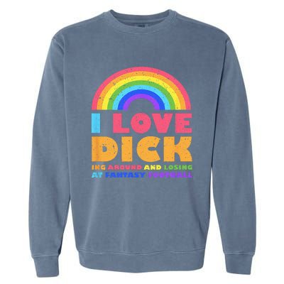 I Love Dicking Around Rainbow Fantasy Football Loser Trophy Garment-Dyed Sweatshirt