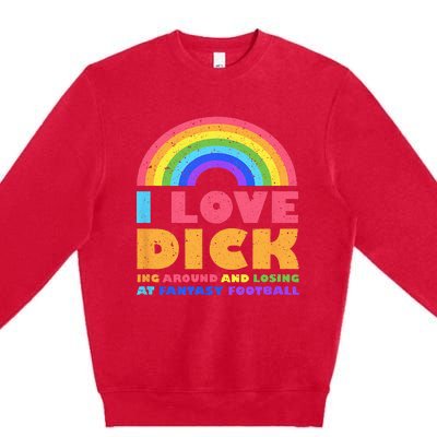 I Love Dicking Around Rainbow Fantasy Football Loser Trophy Premium Crewneck Sweatshirt