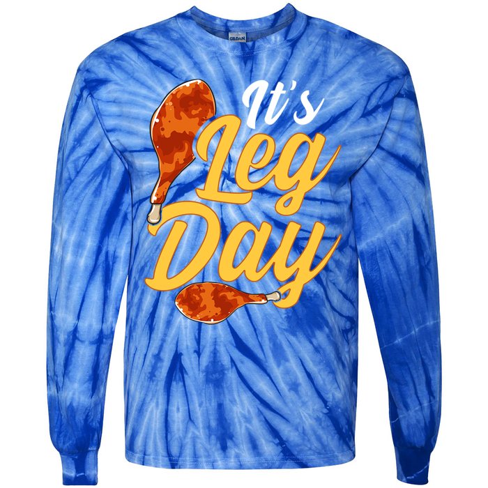 Its Leg Day Funny Turkey Thanksgiving Gym Exercise Gift Tie-Dye Long Sleeve Shirt