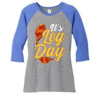 Its Leg Day Funny Turkey Thanksgiving Gym Exercise Gift Women's Tri-Blend 3/4-Sleeve Raglan Shirt