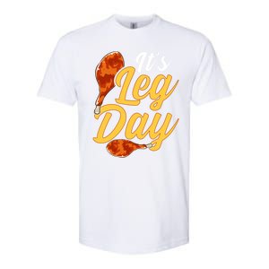 Its Leg Day Funny Turkey Thanksgiving Gym Exercise Gift Softstyle CVC T-Shirt