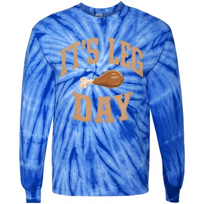 Its Leg Day Turkey Thanksgiving Holiday Feast Funny Gift Tie-Dye Long Sleeve Shirt