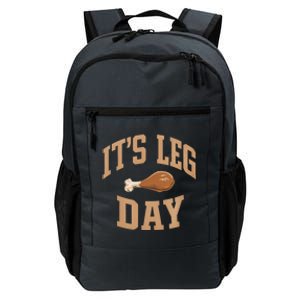 Its Leg Day Turkey Thanksgiving Holiday Feast Funny Gift Daily Commute Backpack