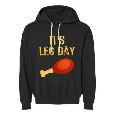 ItS Leg Day Funny Workout Gym Turkey Thanksgiving Garment-Dyed Fleece Hoodie