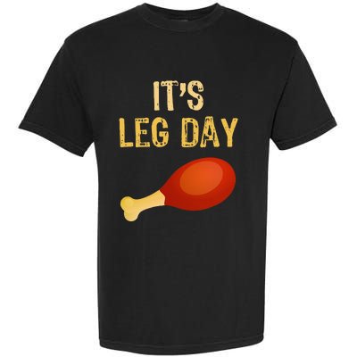 ItS Leg Day Funny Workout Gym Turkey Thanksgiving Garment-Dyed Heavyweight T-Shirt