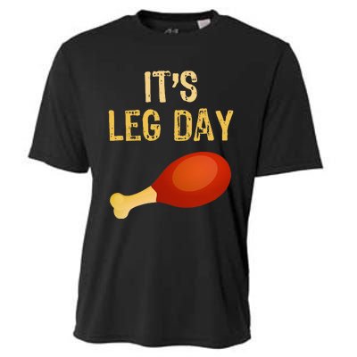 ItS Leg Day Funny Workout Gym Turkey Thanksgiving Cooling Performance Crew T-Shirt