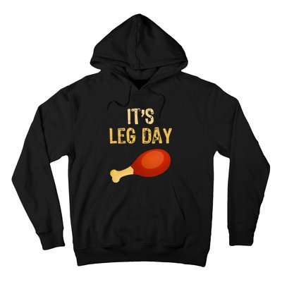 ItS Leg Day Funny Workout Gym Turkey Thanksgiving Hoodie