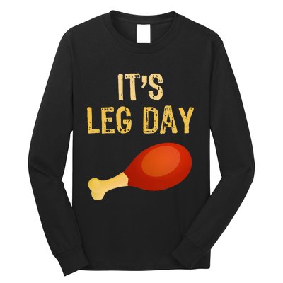 ItS Leg Day Funny Workout Gym Turkey Thanksgiving Long Sleeve Shirt