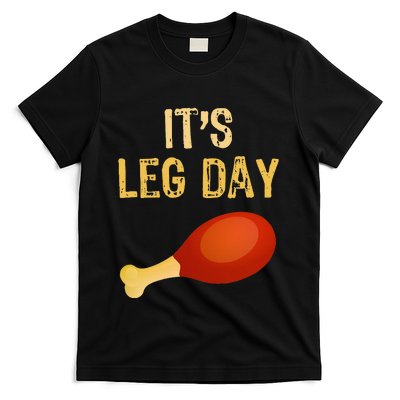 ItS Leg Day Funny Workout Gym Turkey Thanksgiving T-Shirt