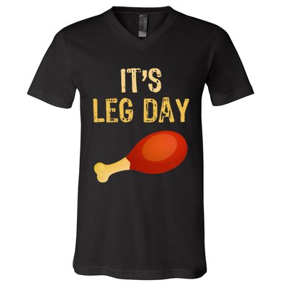 ItS Leg Day Funny Workout Gym Turkey Thanksgiving V-Neck T-Shirt