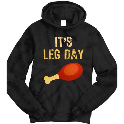 ItS Leg Day Funny Workout Gym Turkey Thanksgiving Tie Dye Hoodie