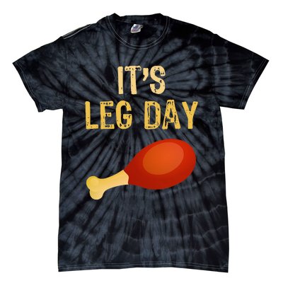 ItS Leg Day Funny Workout Gym Turkey Thanksgiving Tie-Dye T-Shirt