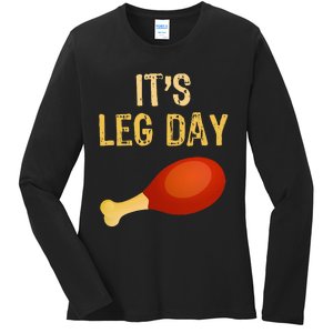 ItS Leg Day Funny Workout Gym Turkey Thanksgiving Ladies Long Sleeve Shirt