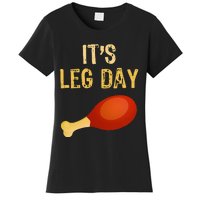 ItS Leg Day Funny Workout Gym Turkey Thanksgiving Women's T-Shirt