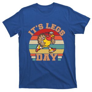 Its Legs Day Funny Turkey Exercise Workout Thanksgiving Gift T-Shirt