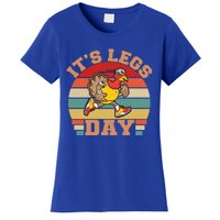 Its Legs Day Funny Turkey Exercise Workout Thanksgiving Gift Women's T-Shirt