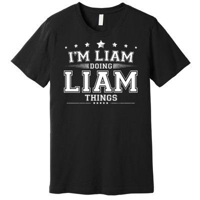 Im Liam Doing Liam Things Premium T-Shirt