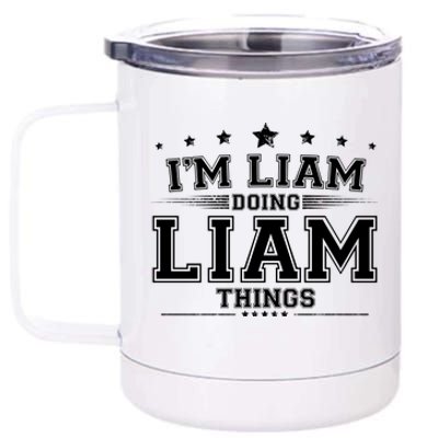 Im Liam Doing Liam Things 12 oz Stainless Steel Tumbler Cup