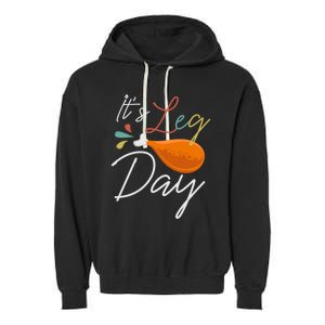 Its Leg Day Design For Chicken Lovers Gift Garment-Dyed Fleece Hoodie