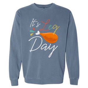 Its Leg Day Design For Chicken Lovers Gift Garment-Dyed Sweatshirt