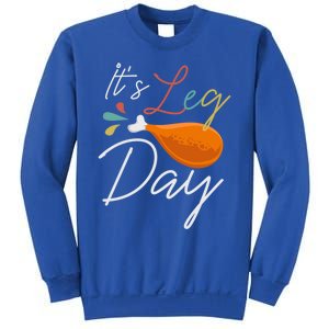 Its Leg Day Design For Chicken Lovers Gift Sweatshirt