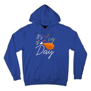 Its Leg Day Design For Chicken Lovers Gift Tall Hoodie