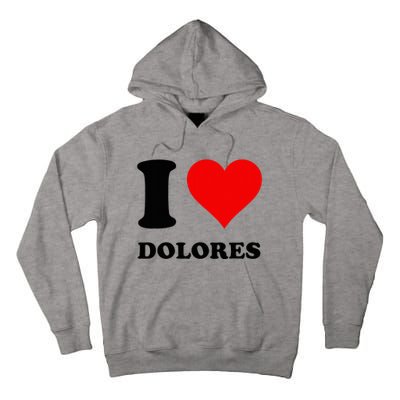 I Love Dolores Tall Hoodie