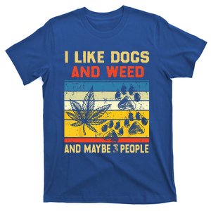 I Like Dogs And Weed And Maybe 3 People T-Shirt