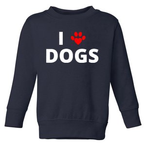 I Love Dogs Toddler Sweatshirt