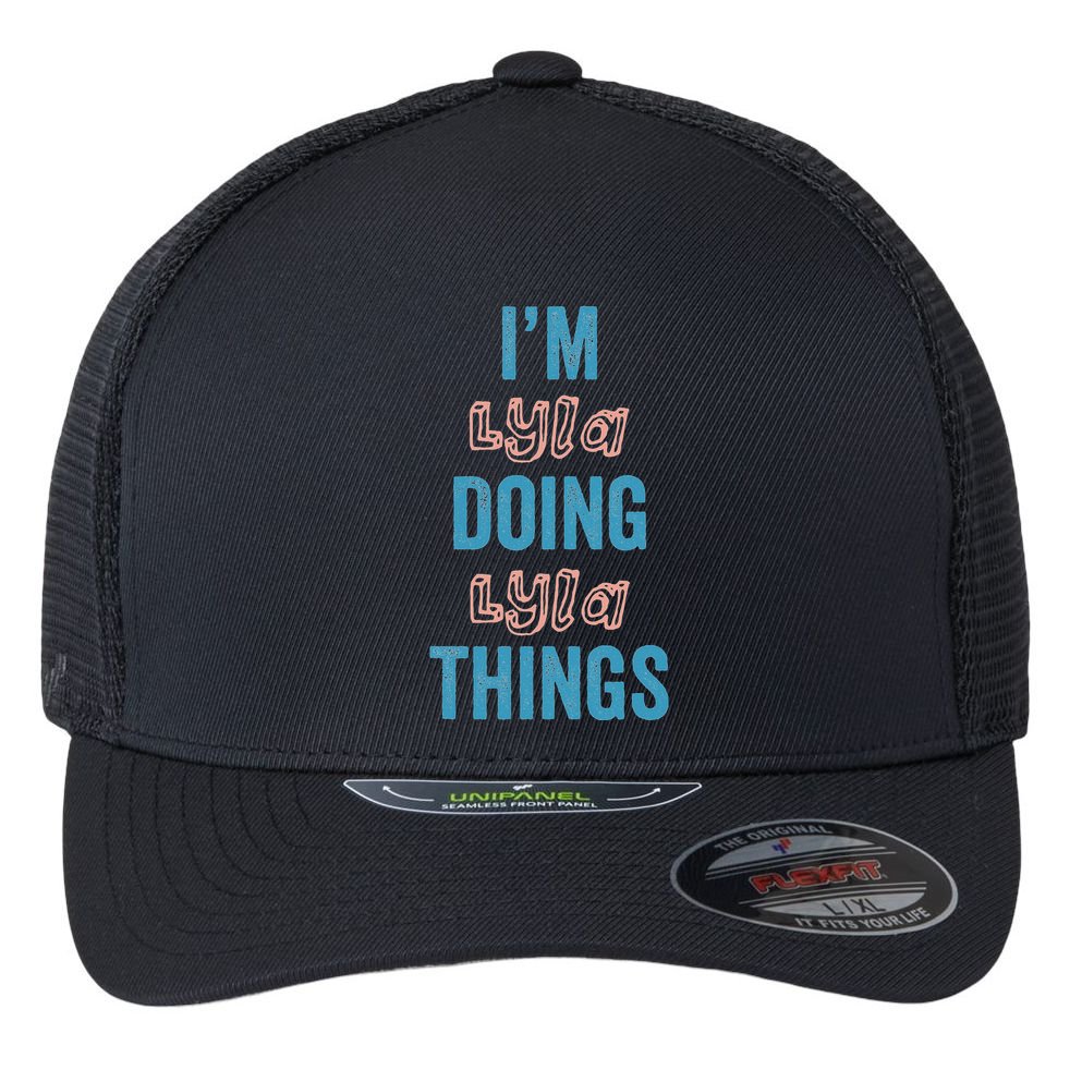 IM Lyla Doing Lyla Things Fun Personalized First Name Gag Flexfit Unipanel Trucker Cap