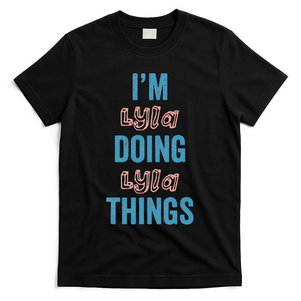IM Lyla Doing Lyla Things Fun Personalized First Name Gag T-Shirt