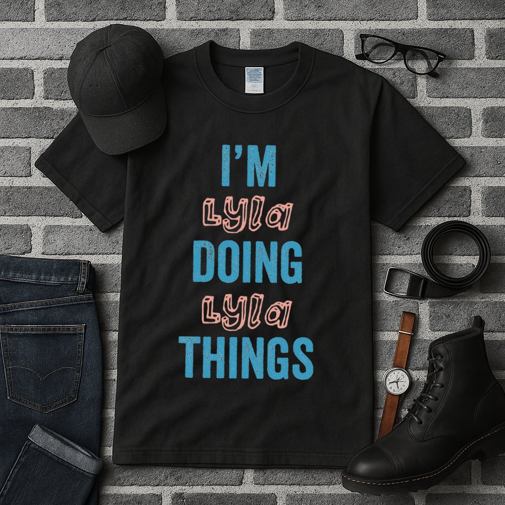 IM Lyla Doing Lyla Things Fun Personalized First Name Gag Tall T-Shirt