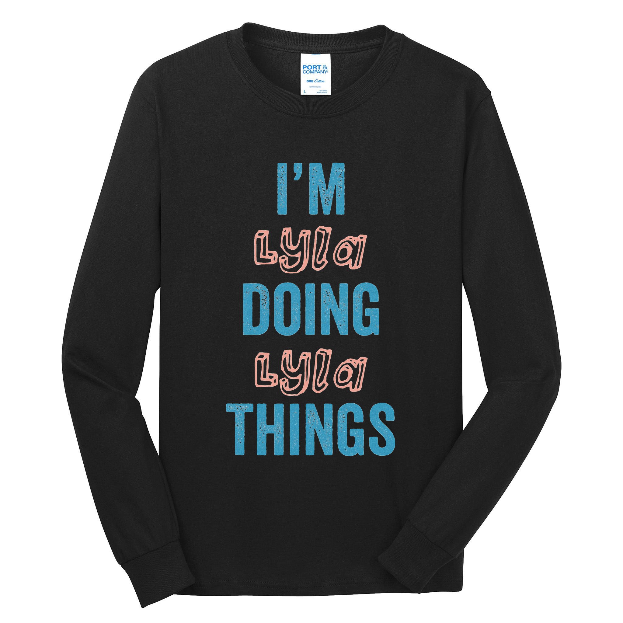 IM Lyla Doing Lyla Things Fun Personalized First Name Gag Tall Long Sleeve T-Shirt