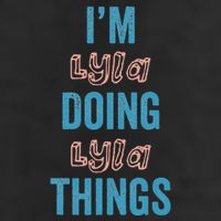 IM Lyla Doing Lyla Things Fun Personalized First Name Gag Hat