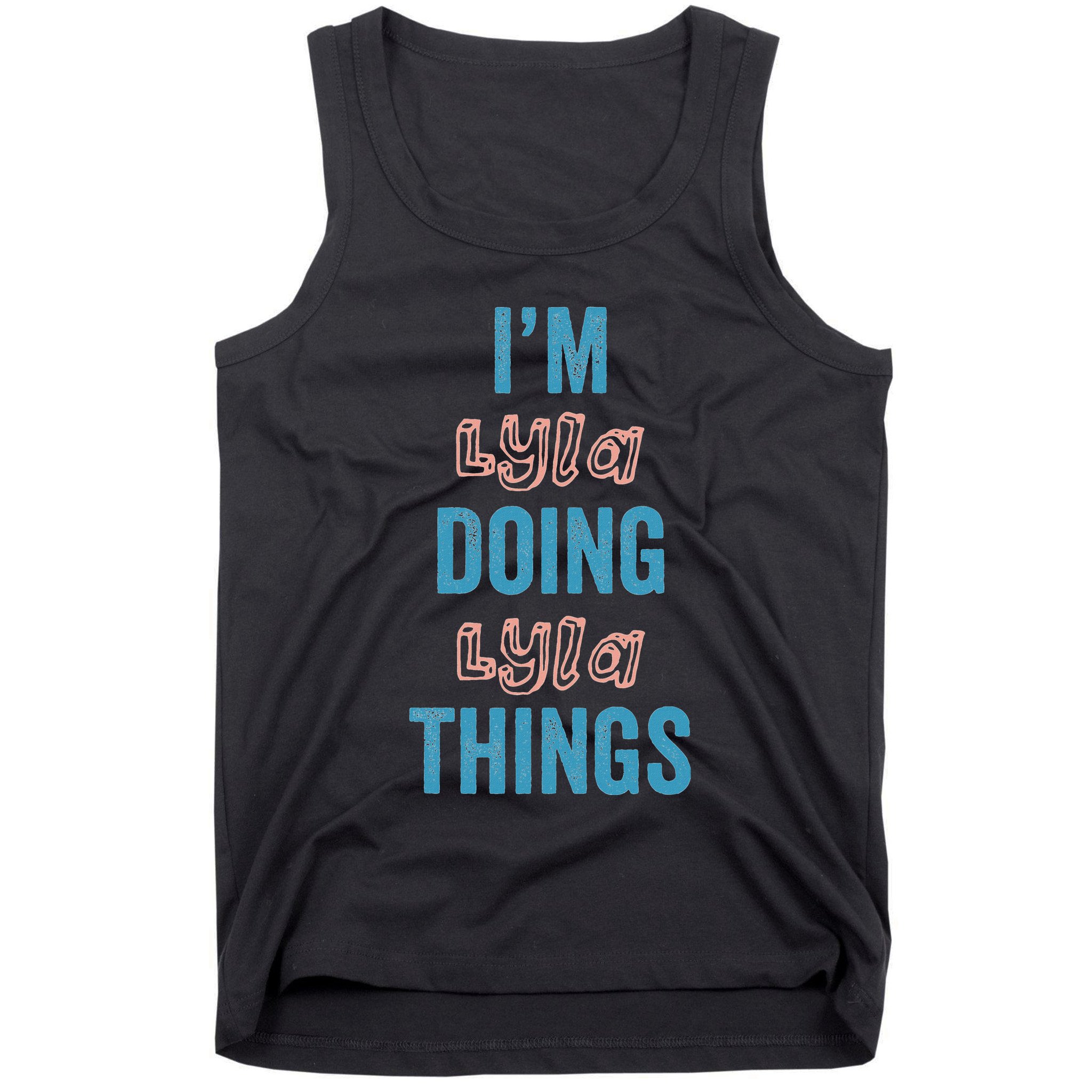 IM Lyla Doing Lyla Things Fun Personalized First Name Gag Tank Top