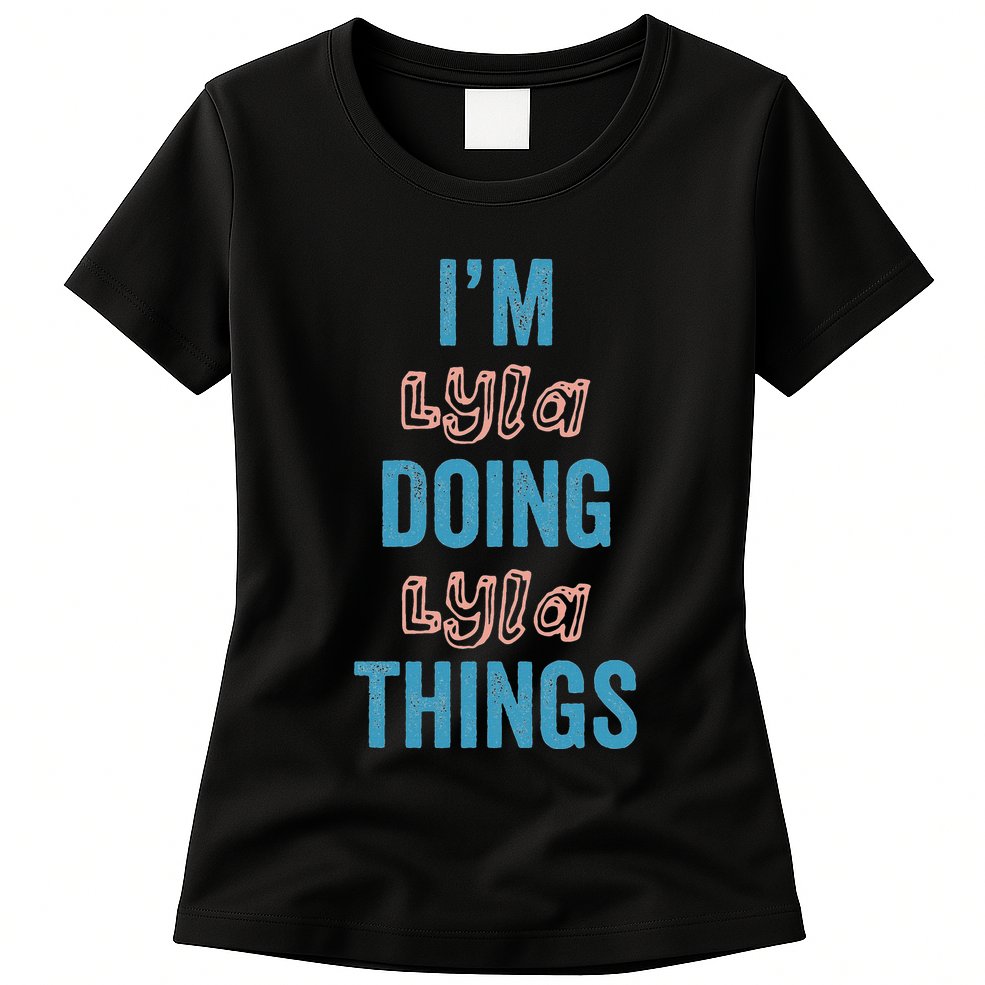IM Lyla Doing Lyla Things Fun Personalized First Name Gag Womens T-Shirt