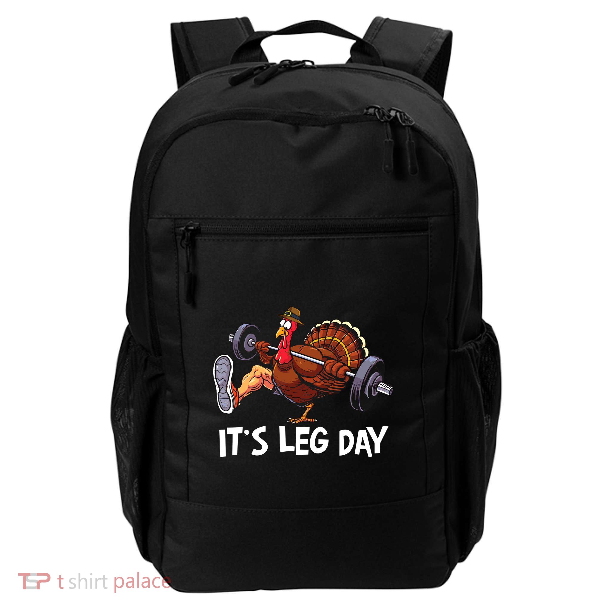 ItS Leg Day Funny Workout Turkey Thanksgiving Backpack