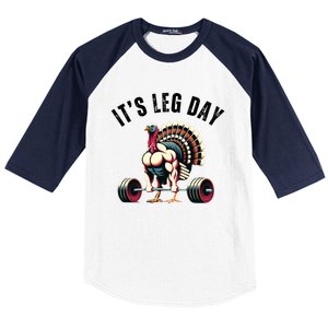 ItS Leg Day Funny Thanksgiving Gym Muscle Turkey Gift Baseball Sleeve Shirt