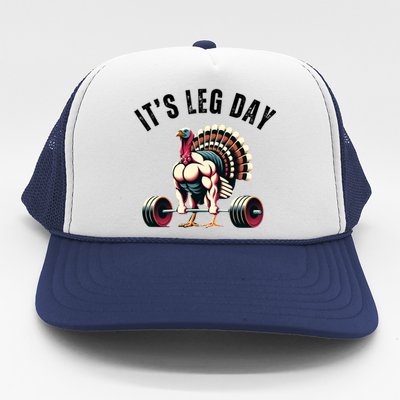 ItS Leg Day Funny Thanksgiving Gym Muscle Turkey Gift Trucker Hat