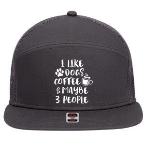 I LIKE DOGS COFFEE MAYBE 3 PEOPLE Funny Sarcastic Dog Mom 7 Panel Mesh Trucker Snapback Hat