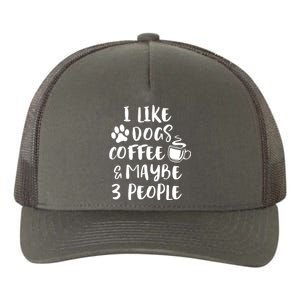 I LIKE DOGS COFFEE MAYBE 3 PEOPLE Funny Sarcastic Dog Mom Yupoong Adult 5-Panel Trucker Hat