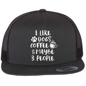 I LIKE DOGS COFFEE MAYBE 3 PEOPLE Funny Sarcastic Dog Mom Flat Bill Trucker Hat