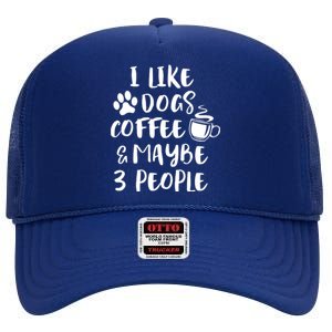 I LIKE DOGS COFFEE MAYBE 3 PEOPLE Funny Sarcastic Dog Mom High Crown Mesh Back Trucker Hat